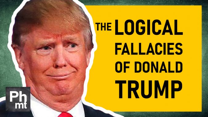 The logical fallacies of Donald Trump (with video) – PhilosophyMT